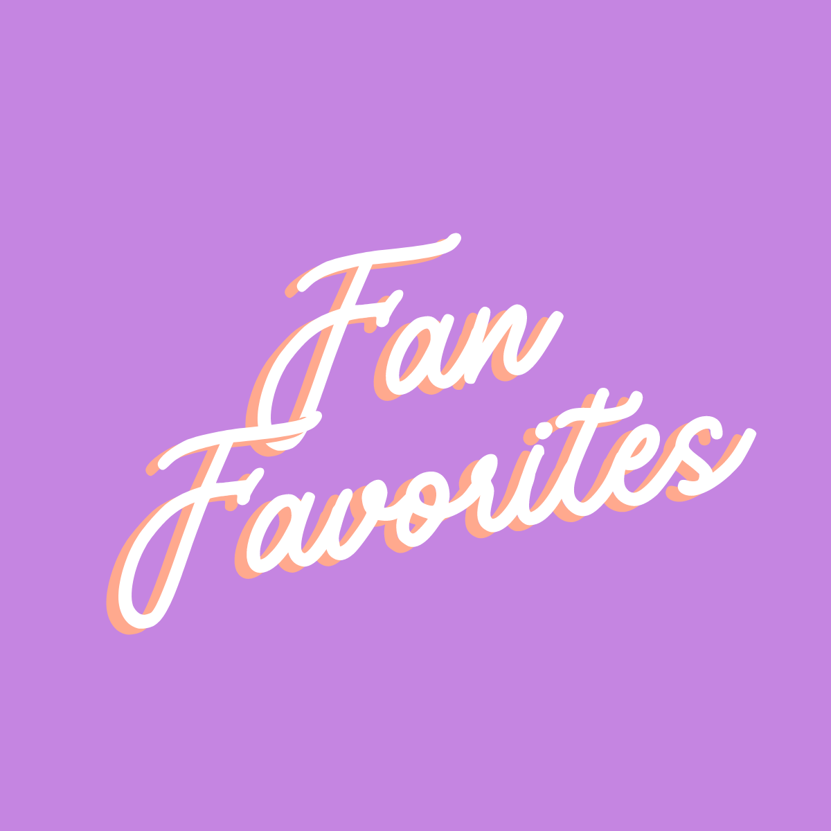 purple square with the words fan favorites in white with orange outline in script 